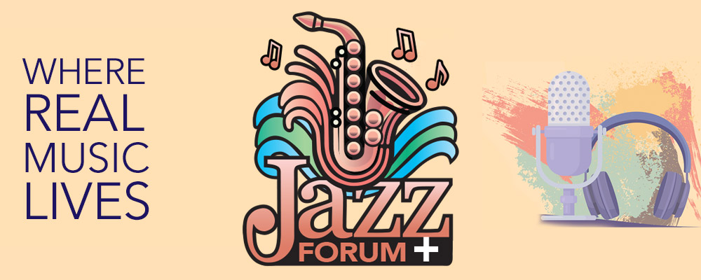 Jazz Forum + Podcast
