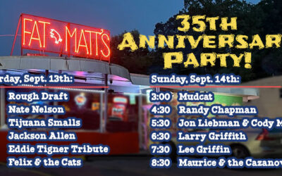 Fat Matt’s 35th Anniversary Party!